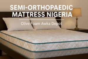 Semi orthopaedic mattress Nigeria – Olive Foam Awka Depot